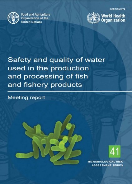 Safety and quality of water used in the production and processing of fish and fishery products – Meeting report